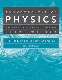 Student Solutions Manual for Fundamentals of Physics; David Halliday, Robert Resnick, Jearl Walker; 2010