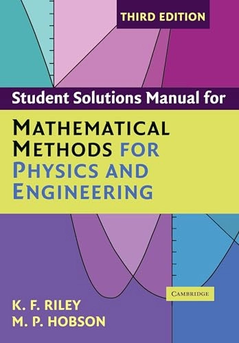 Student solutions manual for Mathematical methods for physics and engineering; Kenneth Franklin Riley; 2006