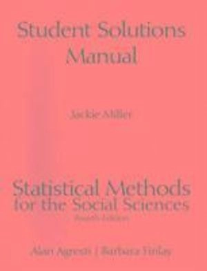 Student Solutions Manual for Statistical Methods for the Social Sciences; Alan Agresti, Barbara Finlay; 2008