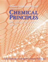 Student solutions manual to accompany Atkins, Jones, and Laverman's Chemical Principles: the quest for insight; Carl Hoeger; 2013