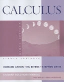 Student Solutions Manual to accompany Calculus Late Transcendentals Single; Howard Anton, Irl C. Bivens, Stephen Davis; 2009