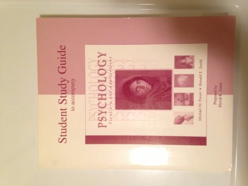 Student study guide to accompany Psychology, frontiers and applications; David K. Jones, Michael W. Passer, Ronald E. Smith; 2001