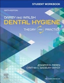 Student Workbook for Darby & Walsh Dental Hygiene; Jennifer A Pieren, Cynthia Gadbury-Amyot, Jennifer A Pieren; 2024