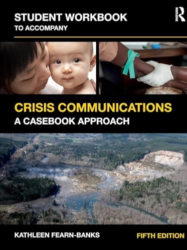 Student Workbook to Accompany Crisis Communications; Kathleen Fearn_Banks, Kathleen Fearn-Banks; 2016