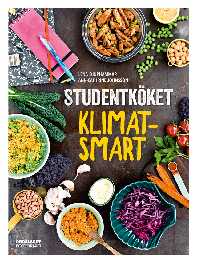 Studentköket : klimatsmart; Lena Djuphammar, Ann-Cathrine Johnsson; 2020