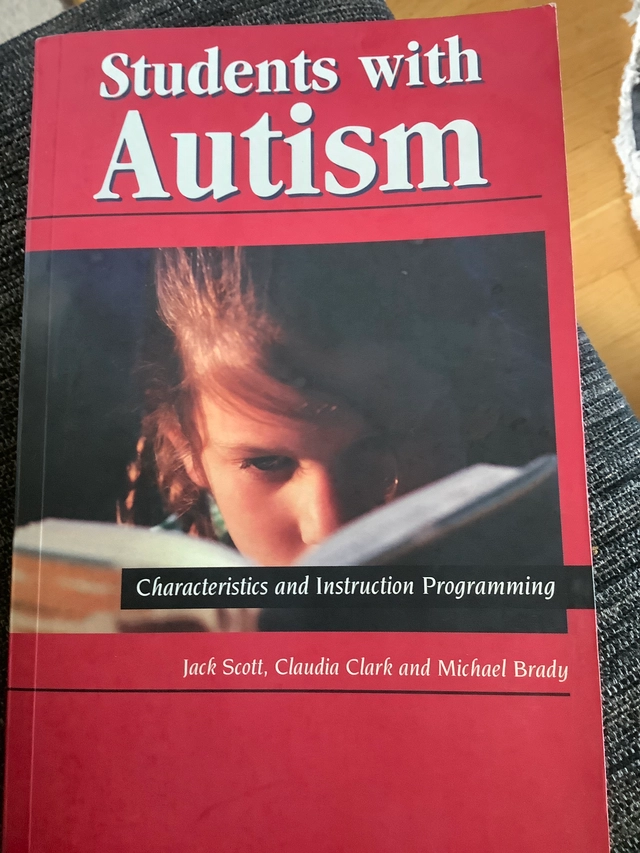 Students with Autism, characteristics and instruction programming; Jack scott, Cludia Clark, Michael Brady; 2000
