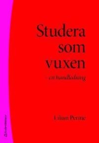 Studera som vuxen : handledning; Lilian Perme; 2011
