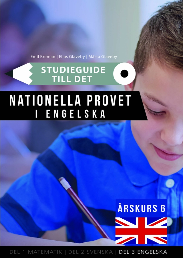 Studieguide till det nationella provet i Engelska årskurs 6; Märta Glaveby, Emil Breman, Glaveby Elias; 2023