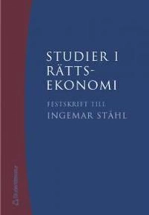 Studier i rättsekonomi : festskrift till Ingemar Ståhl; Christian Dahlman; 2005