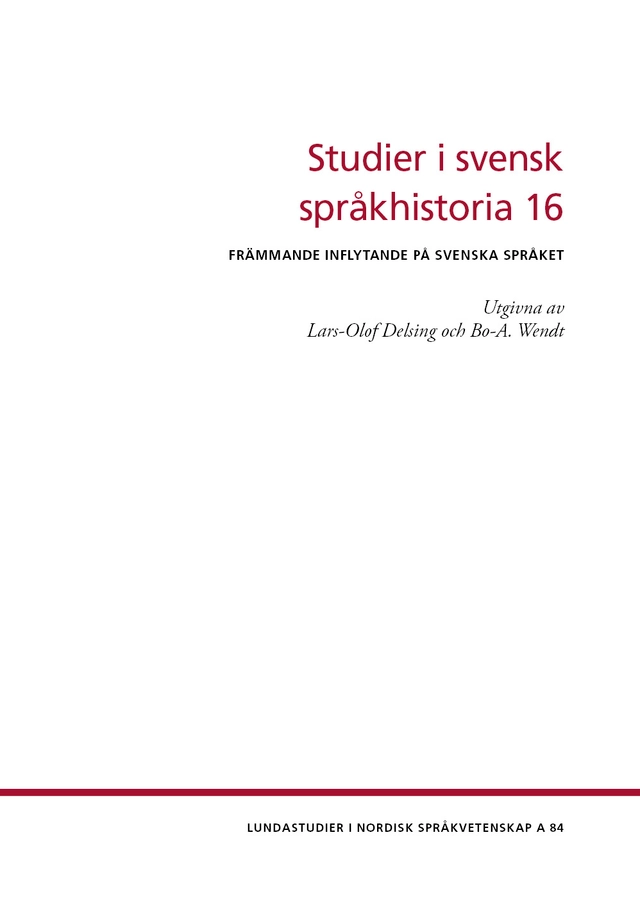 Studier i svensk språkhistoria 16; Roger Andersson, Charlotta af Hällström-Reijonen, Stefan Mähl, Memet Aktürk-Drake, Phil Beier, Linnéa Bäckström, Henrik Rosenkvist, Luca Gendolavigna, Jessica Holmlund, Maria Cristina Lombardi, Rickard Melkersson, Andreas Nord, Martin Ringmar, Lena Rogström, Adrian Sangfelt, Sanna Skärlund, Anders Stendahl, Ulla Stroh-Wollin, Carin Östman; 2024