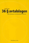 Studier kring 36 § avtalslagen med inriktning på rent kommersiella förhållanden; Claes-Robert von Post; 1999