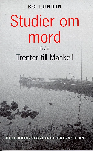 Studier om mord : från Trenter till Mankell; Bo Lundin; 1998