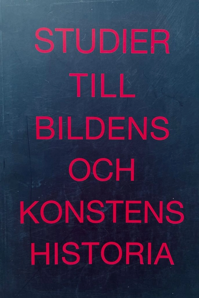 Studier till bildens och konstens historia : en forskningsteoretisk introduktion; Jan-Gunnar Sjölin; 2007