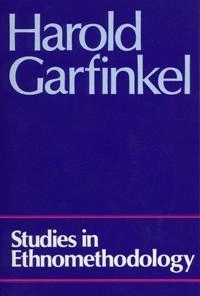 Studies in ethnomethodology; Harold Garfinkel; 1984