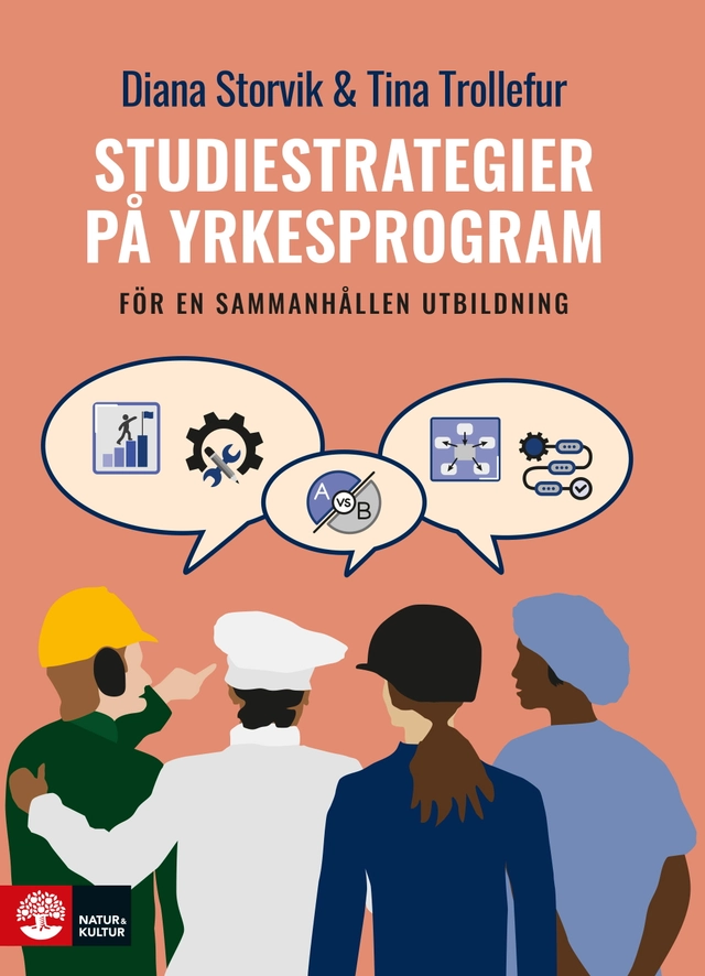 Studiestrategier på yrkesprogram : för en sammanhållen utbildning; Diana Storvik, Tina Trollefur; 2025