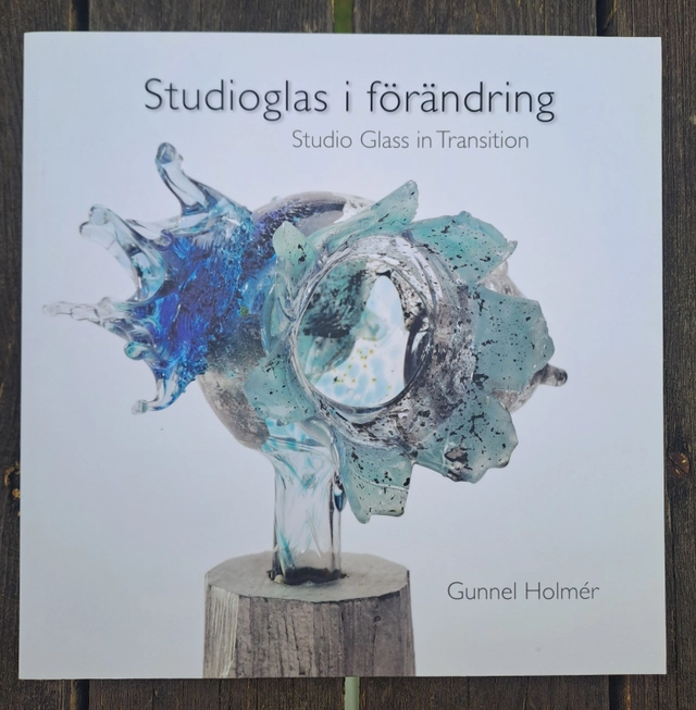 Studioglas i förändring; Gunnel Holmér; 2020