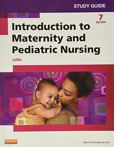 Study Guide for Introduction to Maternity and Pediatric Nursing; Gloria Leifer; 2014