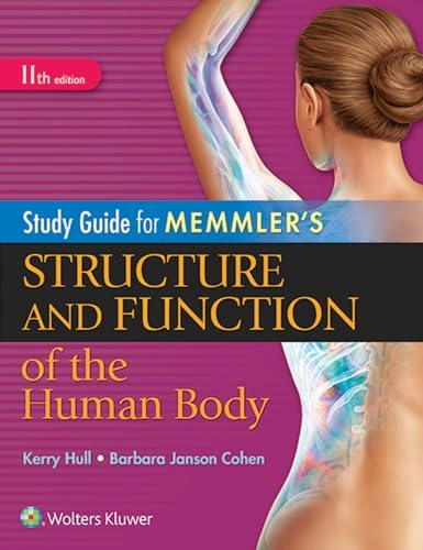 Study Guide for Memmler's Structure and Function of the Human Body; Kerry L Hull, Barbara Janson Cohen; 2015