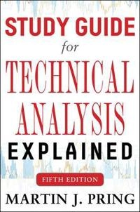 Study guide for technical analysis explained; Martin J. Pring; 2014