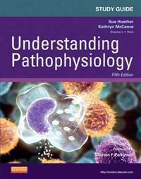 Study Guide for Understanding Pathophysiology; Sue E Huether; 2012