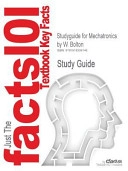 Studyguide for Mechatronics by Bolton, W., ISBN 9780132407632; Cram101 Textbook Reviews, Cram101 Textbook Reviews Staff; 2011