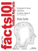 Studyguide for Sexual Interactions by Allgeier, Allgeier AndCram101 Textbook Outlines; Cram101 Textbook Reviews