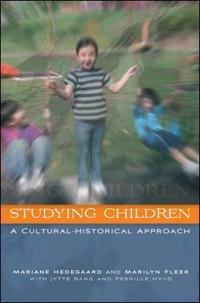 Studying children [Elektronisk resurs] a cultural-historical approach; Marianne Hedegaard, Marilyn Fleer; 2008