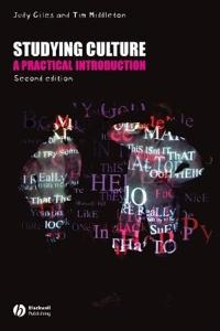 Studying Culture: A practical Introduction; Judy Giles, Tim Middleton; 2008
