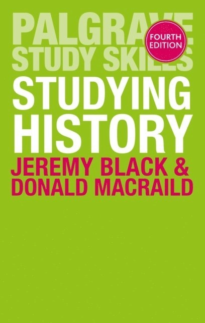 Studying History; Jeremy. Black, Donald M. MacRaild, SpringerLink (Online service); 2016
