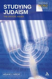 Studying Judaism : the critical issues; Melanie Jane Wright; 2012