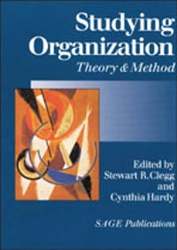 Studying organization : theory & method; Stewart R Clegg, Cynthia Hardy; 1999