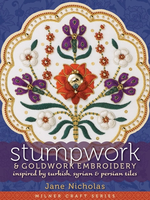 Stumpwork & Goldwork Embroidery; Nicholas; 2010