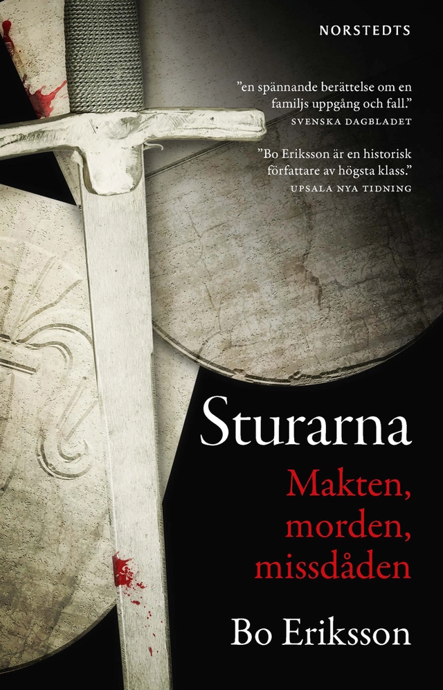 Sturarna : makten, morden, missdåden; Bo Eriksson; 2018