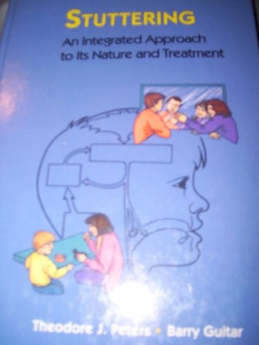 Stuttering : an integrated approach to its nature and treatment; Theodore J. Peters; 1991