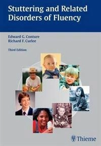 Stuttering and related disorders of fluency; Edward G. Conture, Richard F. Curlee; 2007