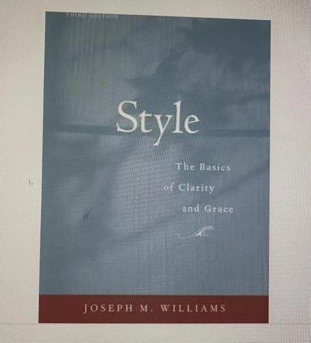 Style : toward clarity and grace; Joseph M. Williams; 1995
