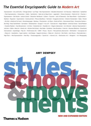 Styles, schools and movements : the essential encyclopaedic guide to modern art; Amy Dempsey; 2010