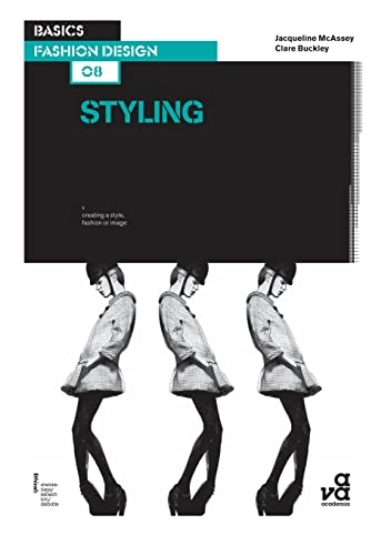 Styling : creating style, fashion or image; Jacqueline Mcassey; 2011