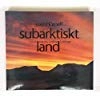 Subarktiskt land : Luleå, Kiruna, Narvik, Lofoten; Sven Hörnell; 1991