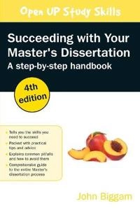 Succeeding with your master's dissertation a step-by-step handbook; John Biggam; 2018