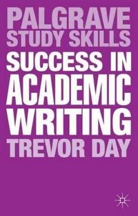 Success in academic writing; Trevor Day; 2013