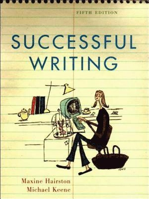 Successful writing; Maxine C. Hairston; 2003