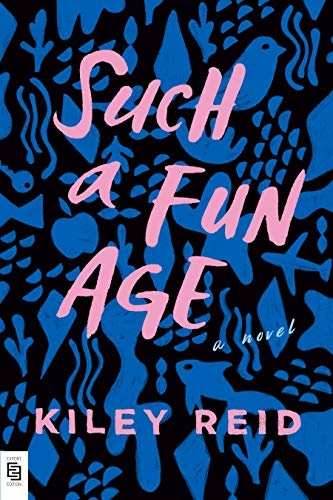 Such a Fun Age; Kiley Reid; 2019