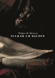 Suckar ur djupen; Thomas De Quincey; 2006
