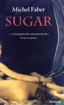 Sugar : kvinnan som steg ut ur mörkret; Michel Faber; 2004