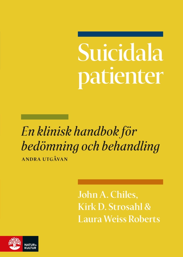 Suicidala patienter : en klinisk handbok för bedömning och behandling; John A. Chiles, Kirk D. Strosahl, Laura Weiss Roberts; 2020