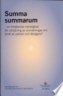 Summa summarum : en fristående myndighet för utredning av anmälningar om brott av poliser och åklagare? : betänkande; Sverige. Internutredningsutredningen; 2007