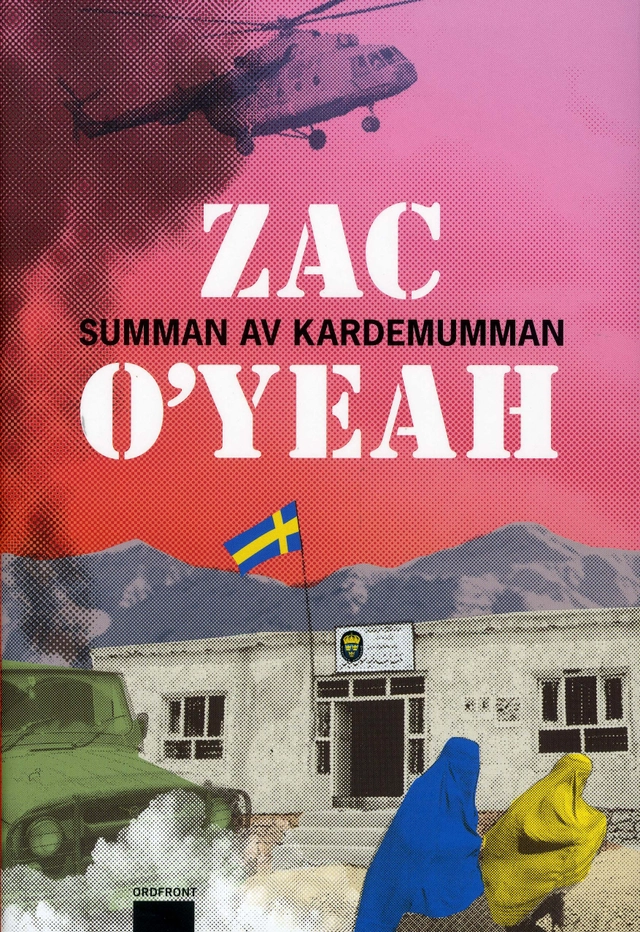 Summan av kardemumman : en fruktansvärd roman; Zac O'Yeah; 2009