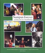 Sumpan forever; Kerstin Gustafsson Figueroa, Henrik Kolbjèr, Annika Sundbaum Melin; 2005
