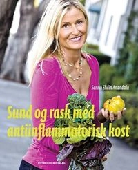 Sund og rask med antiinflammatorisk kost; Sanna Ehdin, Paulina Westerlind; 2016